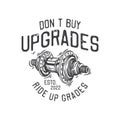 american vintage illustration donÃ¢â¬â¢t buy upgrades ride up grades